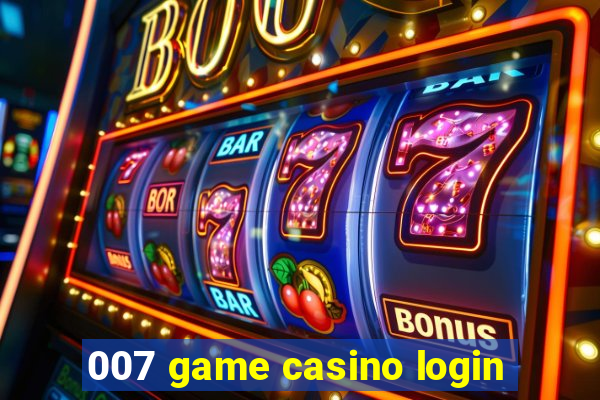 007 game casino login